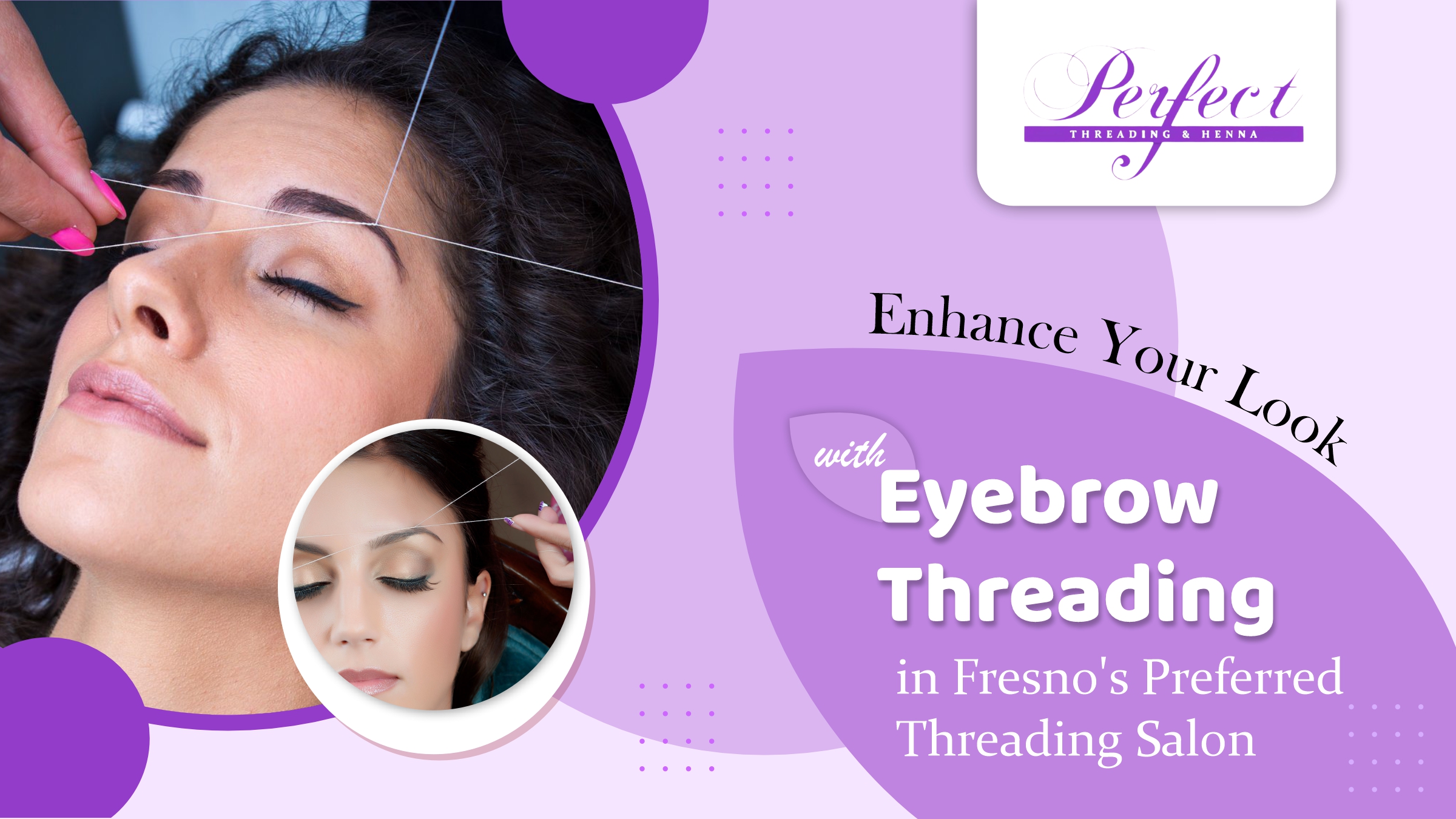 Enhance Your Look with Eyebrow Threading in Fresno's Preferred Threading Salon